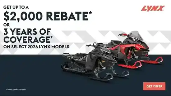 Get up to $2,000 rebate or 3 years of coverage on select 2026 Lynx models
